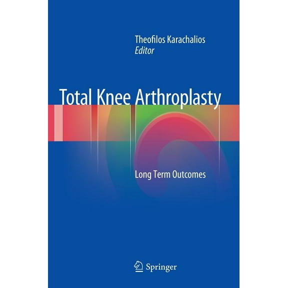 Total Knee Arthroplasty: Long Term Outcomes, (Hardcover)