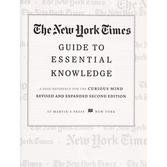 Pre-Owned The New York Times Guide to Essential Knowledge: A Desk Reference for the Curious Mind (Hardcover) 0312376596 9780312376598