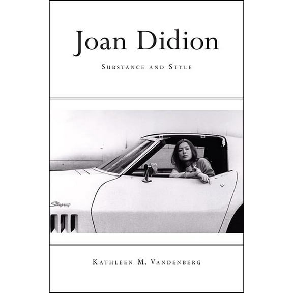 Joan Didion: Substance and Style, (Hardcover)