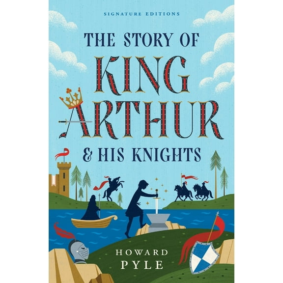 Children's Signature Editions The Story of King Arthur & His Knights, (Paperback)