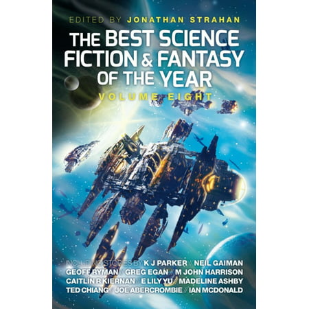 The Best Science Fiction and Fantasy of the Year, Volume Eight -
