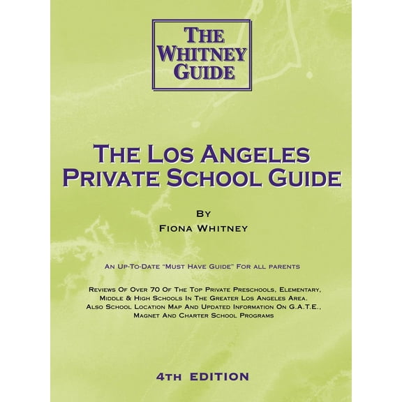 The Los Angeles Private School Guide - The Whitney Guide - Paperback