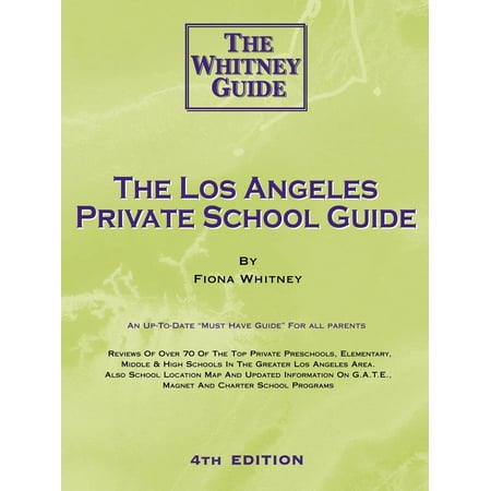 The Los Angeles Private School Guide - The Whitney Guide - (Best Schools In Los Angeles Private)