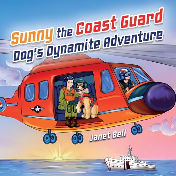Sunny the Coast Guard Dog's Dynamite Adventure, (Paperback)