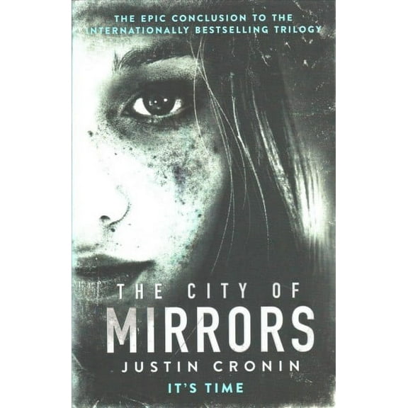 The City of Mirrors: 'Will stand as one of the great achievements in American fantasy fiction' (Paperback) by Justin Cronin