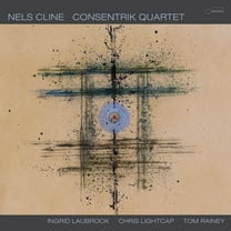 Nels Cline - Consentrik Quartet - Music & Performance - CD