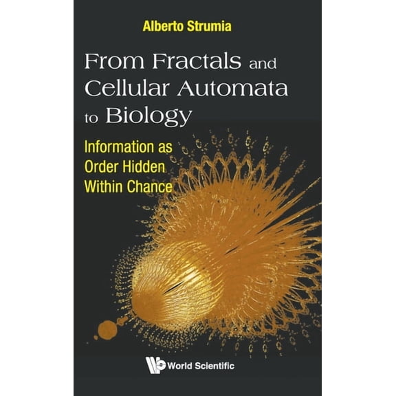 From Fractals and Cellular Automata to Biology, (Hardcover)