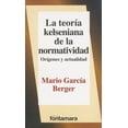 thumbnail image 1 of LA TEORIA KELSENIANA DE LA NORMATIVIDAD: ORIGENES Y ACTUALIDAD FONTAMARA MARIO GARCIA BERGER, 1 of 2