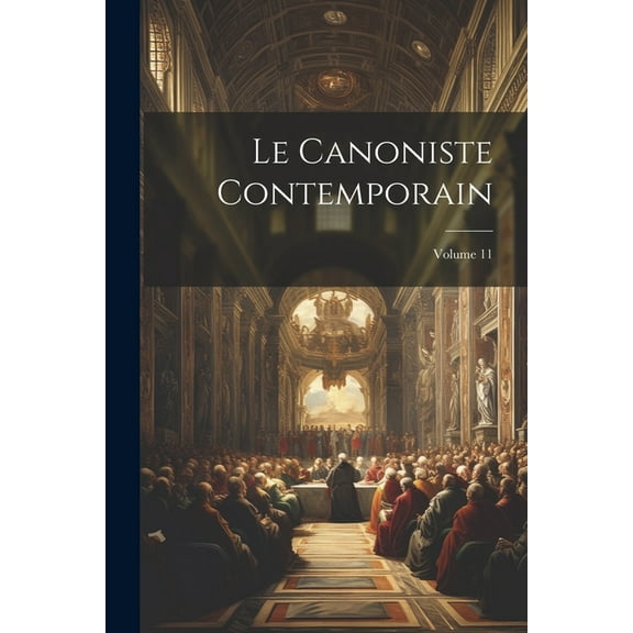 Le Canoniste contemporain; Volume 11 (Paperback)