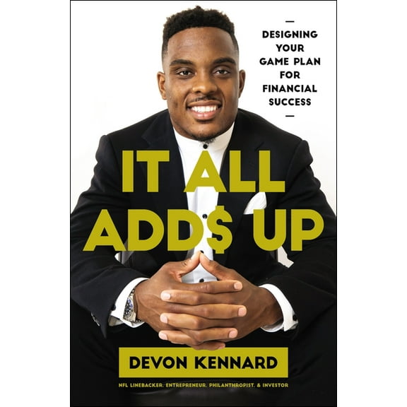 It All Adds Up: Designing Your Game Plan for Financial Success, (Paperback)