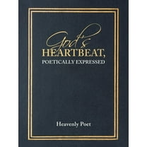 God's Heartbeat, Poetically Expressed (Paperback)