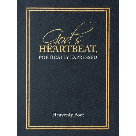 God's Heartbeat, Poetically Expressed (Paperback)