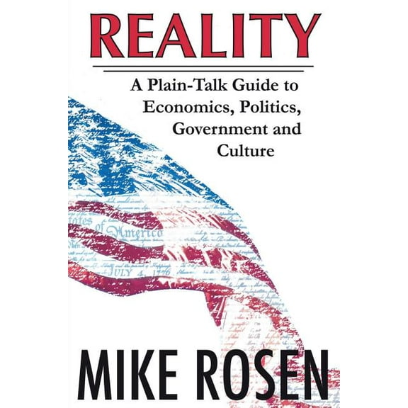 Reality: A Plain-Talk Guide to Economics, Politics, Government and Culture, (Paperback)