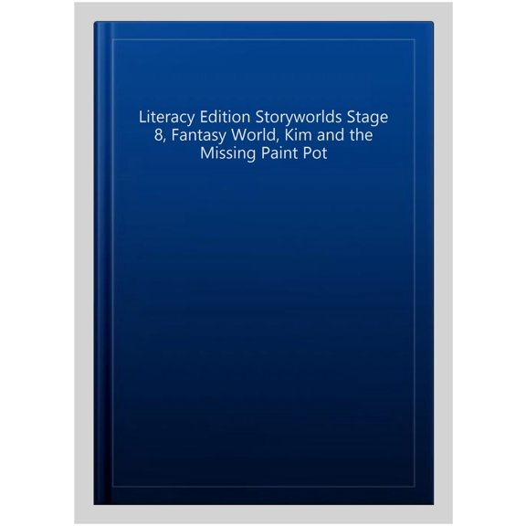 Pre-Owned Literacy Edition Storyworlds Stage 8, Fantasy World, Kim and the Missing Paint Pot