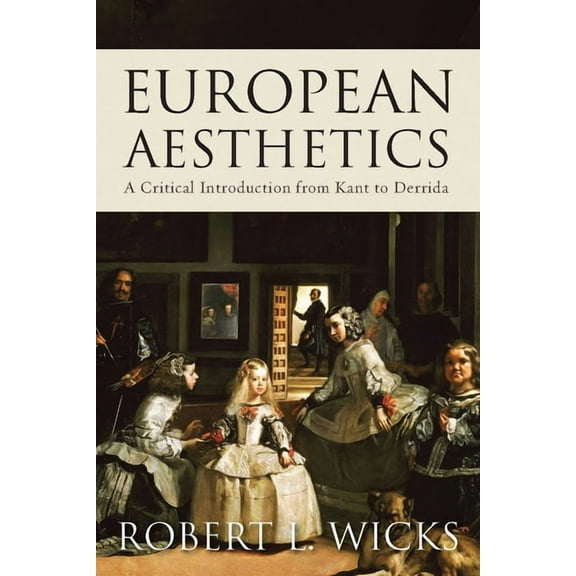 European Aesthetics : A Critical Introduction from Kant to Derrida (Hardcover)
