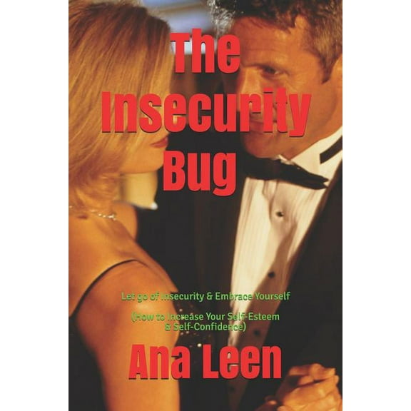 Betrayal: The Insecurity Bug - Let Go of Insecurity and Embrace Yourself (How To Increase Your Self Esteem and Self Confidence) (Paperback)