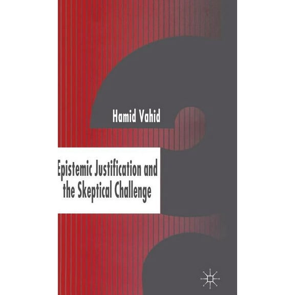 Epistemic Justification and the Skeptical Challenge, (Hardcover)