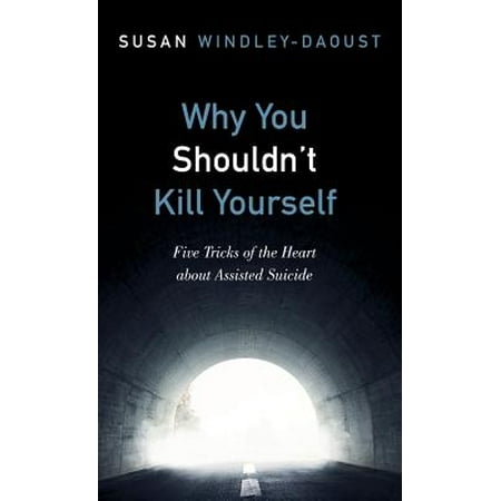 Why You Shouldn't Kill Yourself - Walmart.com