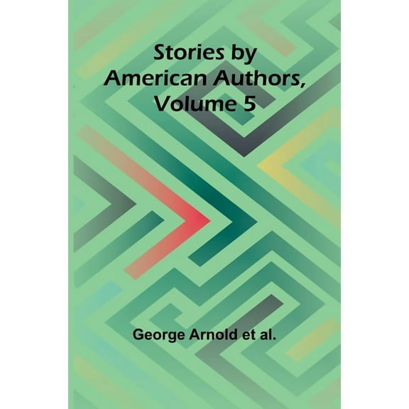 Stories by American Authors, Volume 5, (Paperback)