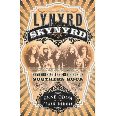 Lynyrd Skynyrd Greatest Hits Book - Lynyrd Skynyrd : Remembering the Free Birds of Southern Rock
