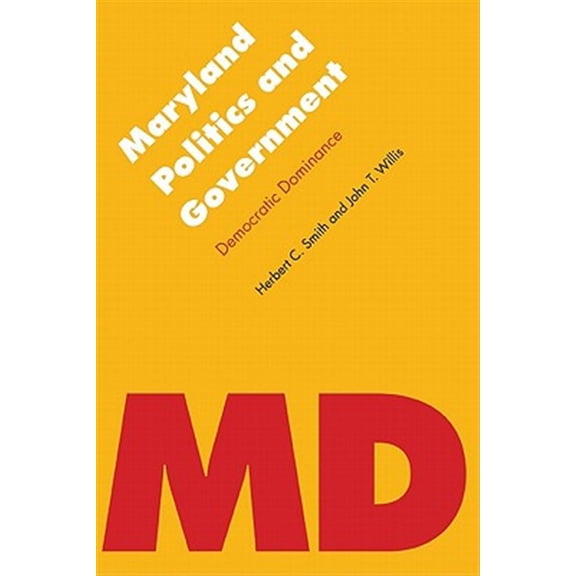 Pre-Owned Politics and Governments of the American States: Maryland Politics and Government : Democratic Dominance (Paperback)