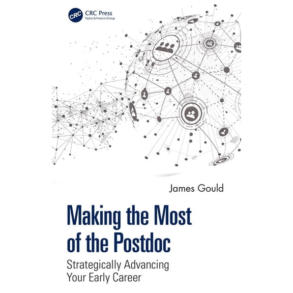Making the Most of the Postdoc: Strategically Advancing Your Early Career, (Hardcover)