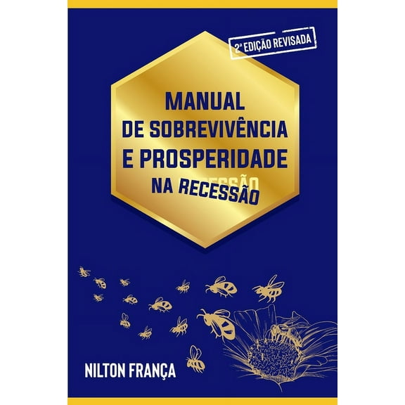 Manual de Sobrevivência e Prosperidade na Recessão: Vença todas as Crises (Paperback)
