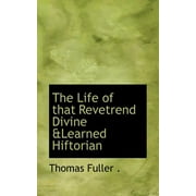 The Life of That Revetrend Divine &Learned Hiftorian (Paperback)