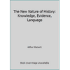 The New Nature of History: Knowledge, Evidence, Language, Used [Paperback]