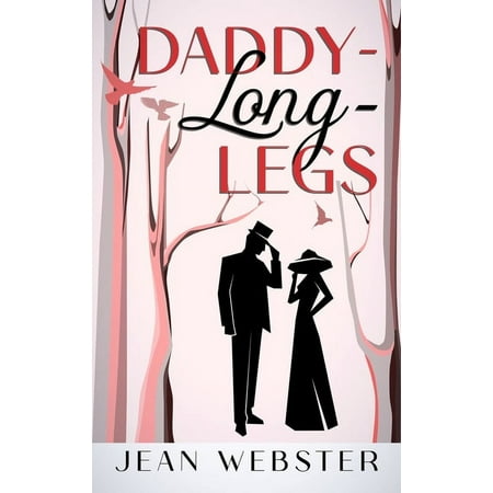 Daddy-Long-Legs: Annotated, (Hardcover)
