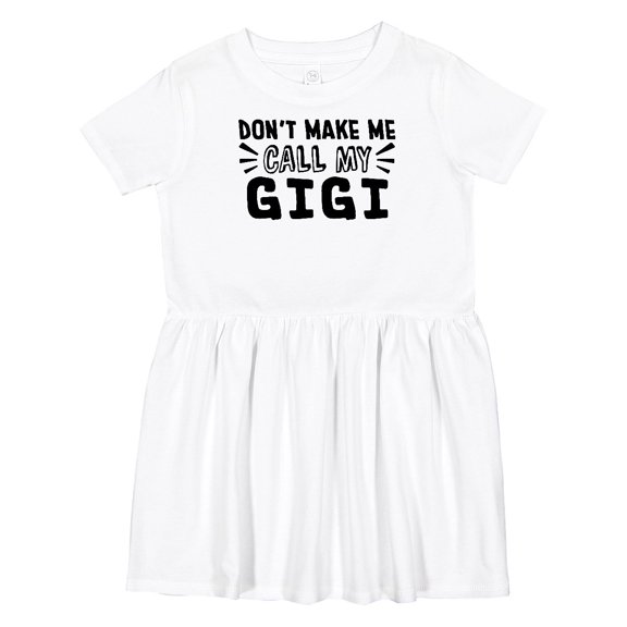 Inktastic Don't Make Me Call My Gigi Girls Toddler Dress