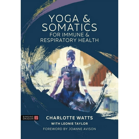 Yoga and Somatics for Immune and Respiratory Health, (Paperback)