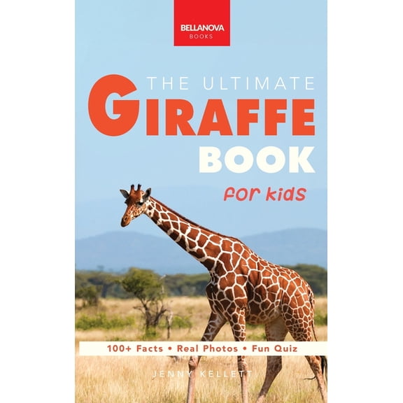 Animal Books for Kids Giraffes The Ultimate Giraffe Book for Kids: An Interactive Wildlife Discovery Guide with Fun Facts, Species Photos, Eng, Book 27, (Hardcover)