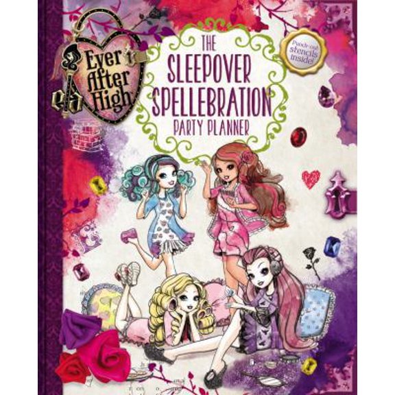 Pre-Owned Ever After High: The Sleepover Spellebration Party Planner (Hardcover) 0316283592 9780316283595