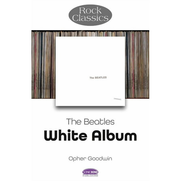 Rock Classics Beatles - White Album: Rock Classics, (Paperback)