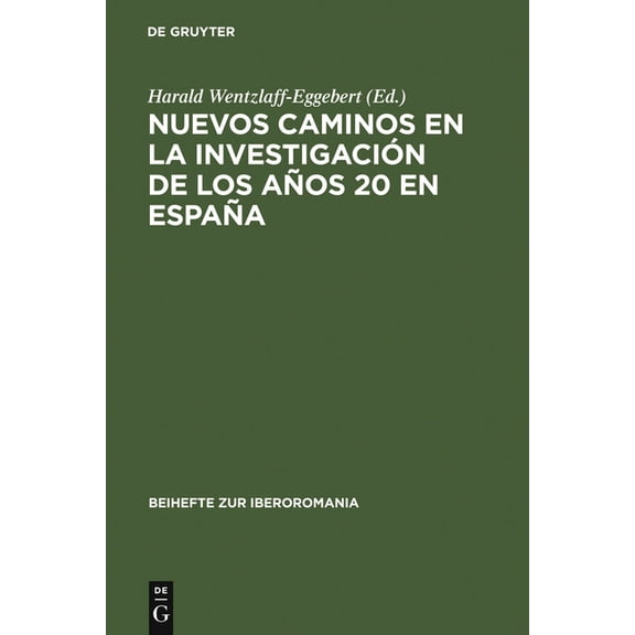 Beihefte Zur Iberoromania Nuevos Caminos En La Investigación de Los Años 20 En España, Book 14, (Hardcover)