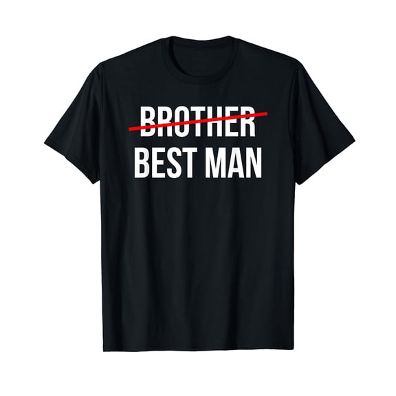 from Brother to Best Man Wedding Party Groomsmen Proposal T-Shirt
