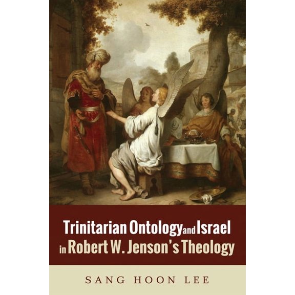 Trinitarian Ontology and Israel in Robert W. Jenson's Theology, (Hardcover)