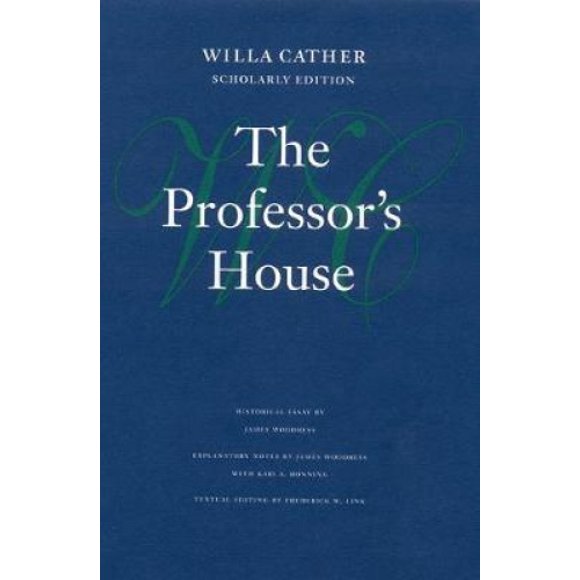 The Professor's House (Willa Cather Scholarly Edition)