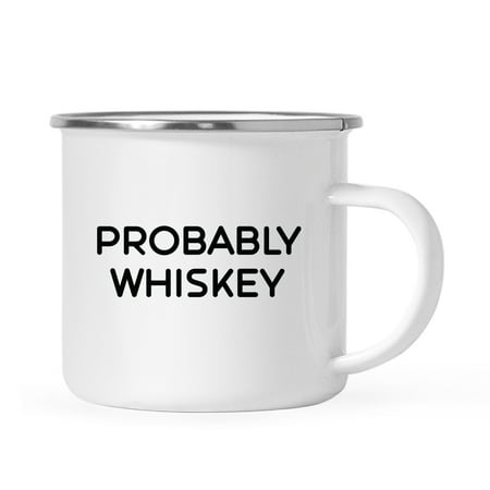 Andaz Press Funny Alcohol 11oz. Stainless Steel Campfire Coffee Mug Gift, Probably Whiskey, (Best Whiskey For Camping)