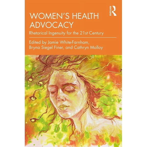 Women's Health Advocacy: Rhetorical Ingenuity for the 21st Century, (Paperback)
