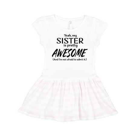 

Inktastic Yeah My Sister is Pretty Awesome Gift Toddler Girl Dress