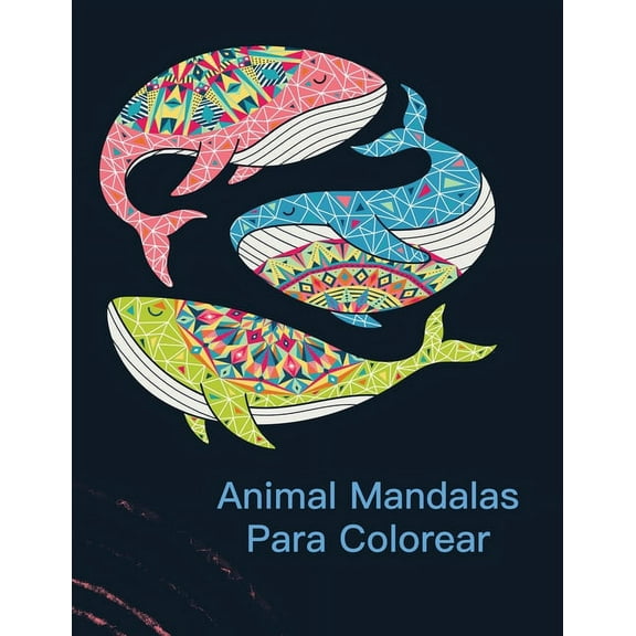 Animal Mandalas Para Colorear: Libro de colorante para adultos con 100 dibujos de animales para el alivio del estrÃ©s y d, (Paperback)