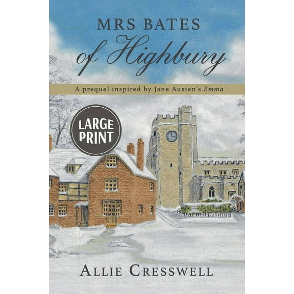 The Highbury Trilogy Mrs Bates of Highbury: A prequel inspired by Jane Austen's 'Emma'., Book 1, (Paperback)