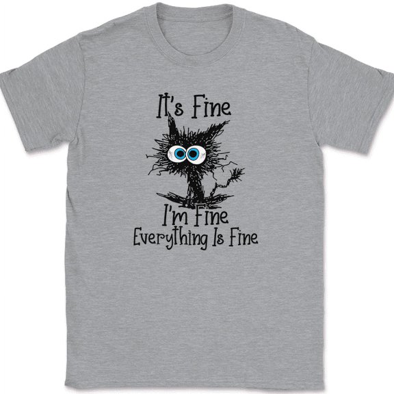 Cat I'm Fine Everything Is Fine T-Shirt Funny Feline Stressed Adulting Gift Tee - Heather Grey, S