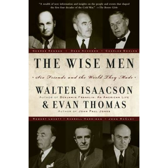Pre-Owned The Wise Men: Six Friends and the World They Made (Paperback) 0684837714 9780684837710