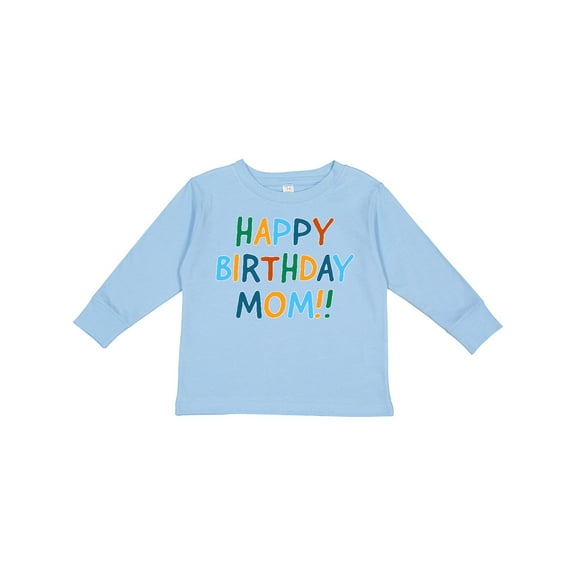 Inktastic Happy Birthday Mom Boys or Girls Long Sleeve Toddler T-Shirt
