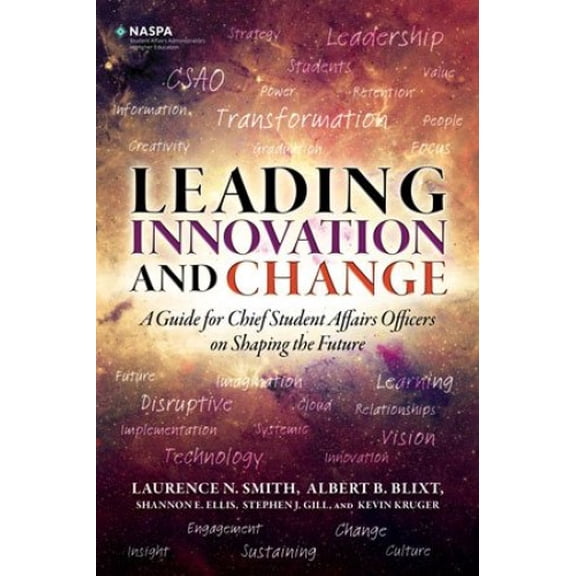 Pre-Owned Leading Innovation and Change: A Guide for Chief Student Affairs Officers on Shaping the Future Paperback
