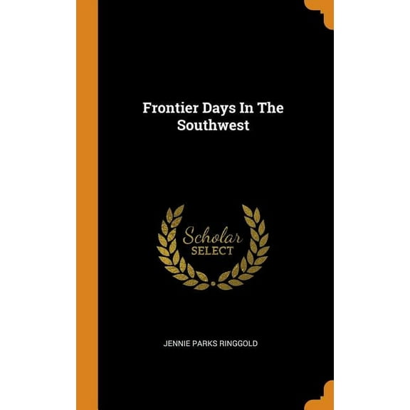 Frontier Days in the Southwest Hardcover