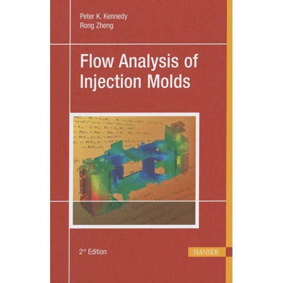Flow Analysis of Injection Molds 2e, (Hardcover)